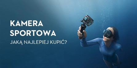 Jaką kamerę sportową najlepiej kupić? Które parametry są istotne?