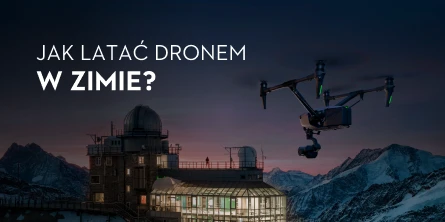 Jak latać dronem w zimie? Kilka cennych wskazówek